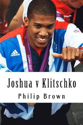 Philip Brown - Joshua v Klitschko: "Biggest fight in the world", Häftad. Tillgänglighet: Lägg i varukorg