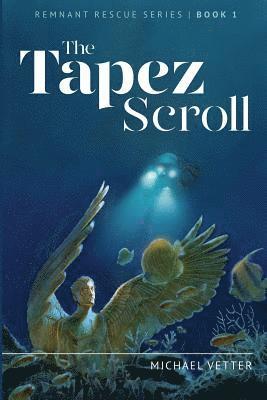Michael Vetter - The Tapez Scroll: Remnant Rescue Series Book 1, Häftad