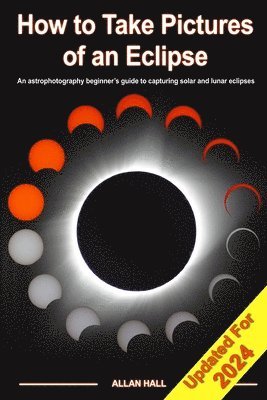 Allan Hall - How to Take Pictures of an Eclipse, Häftad. Tillgänglighet: Lägg i varukorg