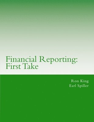 Earl Spiller, Ron King - Financial Reporting: First Take, Häftad. Tillgänglighet: Lägg i varukorg