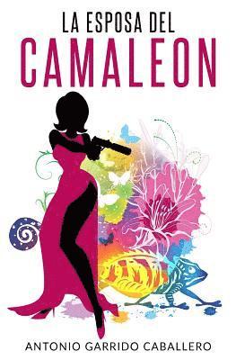 Antonio Garrido Caballero - La Esposa del CAMALEON, Häftad. Tillgänglighet: Lägg i varukorg