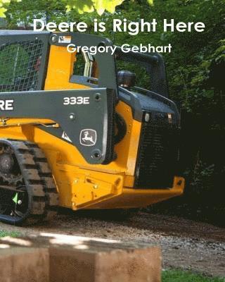 Gregory Howard Gebhart - Deere is Right Here!, Häftad. Tillgänglighet: Lägg i varukorg