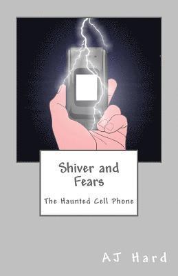 Aj Hard, Cheryl Coleman - Shiver and Fears: The Haunted Cell Phone, Häftad. Tillgänglighet: Lägg i varukorg