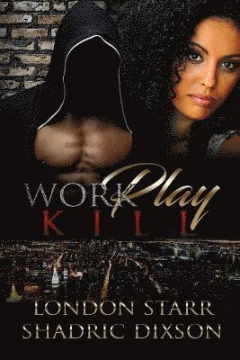 London Starr - Work, Play, Kill, Häftad. Tillgänglighet: Lägg i varukorg