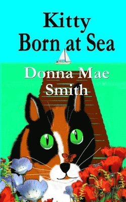 Donna Mae Smith - Kitty Born at Sea, Häftad. Tillgänglighet: Lägg i varukorg