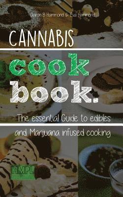 Eva Hammond - Cannabis Cookbook: The Essential Guide to Edibles and Cooking with Marijuana, Häftad. Tillgänglighet: Lägg i varukorg