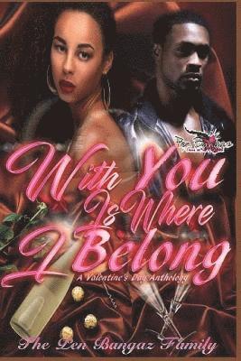 Mj Daniels, K. Shonte' - With You Is Where I Belong: A Valentine's Day Anthology, Häftad. Tillgänglighet: Lägg i varukorg