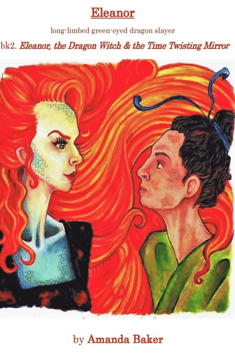 Amanda Baker - Eleanor, the Dragon Witch & the Time Twisting Mirror, Häftad