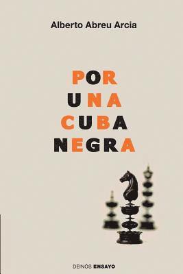 Alberto Abreu Arcia, Hypermedia Ediciones - Por una Cuba negra: Literatura, raza y modernidad en el siglo XIX, Häftad