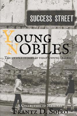 Mauricio Gonzalez, Frantz D. Soiro - Young Nobles: The untold stories of today's young leaders, Häftad. Tillgänglighet: Lägg i varukorg