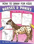 How to Draw for Kids (Horses & Ponies)