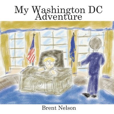 Brent Nelson - My Washington DC Adventure, Häftad
