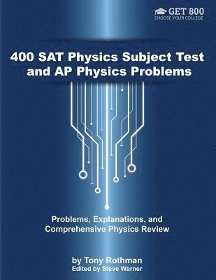 Tony Rothman, Steve Warner - 400 SAT Physics Subject Test and AP Physics Problems: Problems, Explanations, and Comprehensive Physics Review, Häftad. Tillgänglighet: Lägg i varukorg