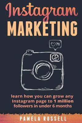 Pamela Russell - Instagram Marketing: Learn how you can grow any Instagram page to 1 million followers in under 6 months, Häftad. Tillgänglighet: Lägg i varukorg