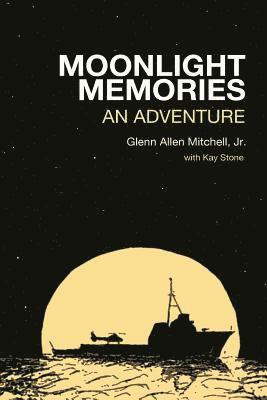 Kay Stone, Glenn a. Mitchell Jr - Moonlight Memories: An Adventure, Häftad