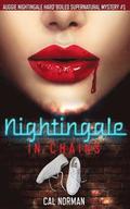 Nightingale in Chains: Auggie Nightingale Hard-Boiled Supernatural Mystery #1