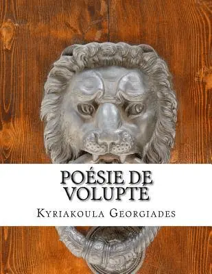 Kyriakoula Georgiades - Poesie de volupté: La vie n'est pas un long fleuve tranquille, Häftad. Tillgänglighet: Lägg i varukorg