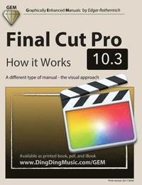 Final Cut Pro 10.3 - How it Works: A different type of manual - the visual approach
