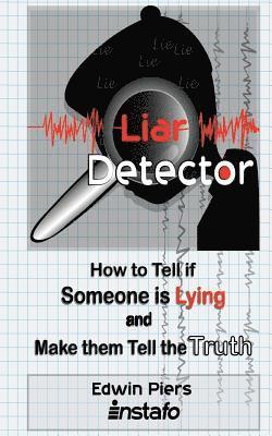 Edwin Piers, Instafo - Liar Detector: How to Tell If Someone Is Lying and Make Them Tell the Truth, Häftad. Tillgänglighet: Lägg i varukorg