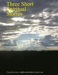 Three Short Spiritual Stories Vol 2