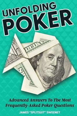 James Sweeney - Unfolding Poker, Häftad. Tillgänglighet: Lägg i varukorg