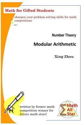 Xing Zhou - Number Theory - Modular Arithmetic: Math for Gifted Students, Häftad. Tillgänglighet: Lägg i varukorg