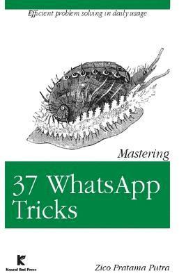 Zico Pratama Putra - Mastering 37 WhatsApp Tricks, Häftad