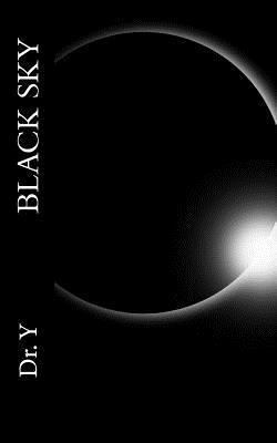 Y. - Black Sky: On Addiction and Awakening of the Human Being, Häftad
