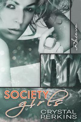 Crystal Perkins - Society Girls: Rhieve, Häftad. Tillgänglighet: Lägg i varukorg