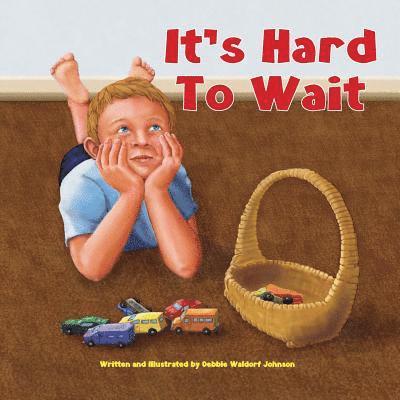 Debbie Waldorf Johnson - It's Hard to Wait, Häftad. Tillgänglighet: Lägg i varukorg