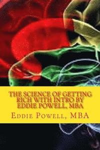 The Science Of Getting Rich with intro by Eddie Powell, MBA: Proven Strategy - A System For Getting Rich