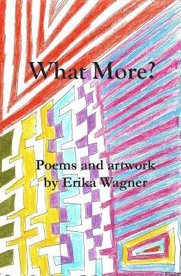 Erika Wagner - What More?: Poems, Häftad