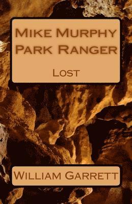 William Garrett - Mike Murphy Park Ranger: Lost, Häftad. Tillgänglighet: Lägg i varukorg