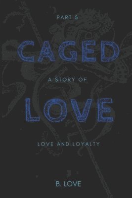 B. Love - Caged Love 5: The Finale, Häftad. Tillgänglighet: Lägg i varukorg