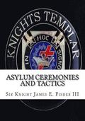 Asylum Ceremonies and Tactics: Manual for Knights Templar
