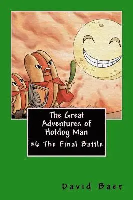 David Lee Baer - The Great Adventures of Hotdog Man: #6 The Final Battle, Häftad. Tillgänglighet: Lägg i varukorg