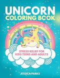 Unicorn Coloring Book: A Crazy Cute Collection Of Adorable Highly Detailed Unicorn Designs - A Magical Coloring Experience For Stress Relief