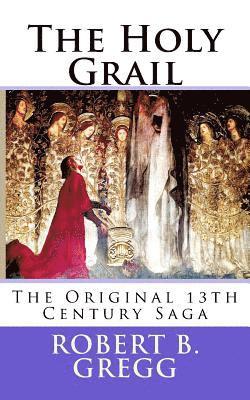 Robert B. Gregg - The Holy Grail: The Original 13th Century Epic, Häftad. Tillgänglighet: Lägg i varukorg