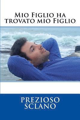 Prezioso Sclano - Mio figlio ha trovato mio figlio, Häftad