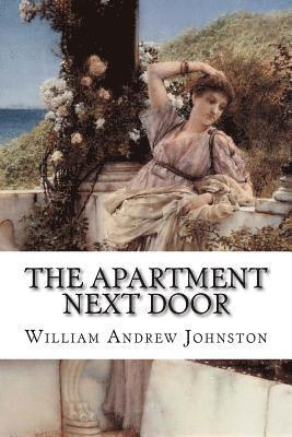 William Andrew Johnston, Paula Benitez - The Apartment Next Door William Andrew Johnston, Häftad. Tillgänglighet: Lägg i varukorg