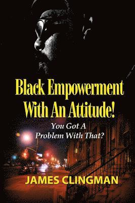 James Clingman - Black Empowerment with an Attitude, Häftad. Tillgänglighet: Lägg i varukorg