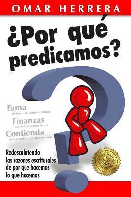 Omar Herrera - Por que predicamos: Redescubriendo las razones escriturales de por que hacemos lo que hacemos, Häftad. Tillgänglighet: Lägg i varukorg