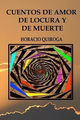 Horacio Quiroga - Cuentos de amor de locura y de muerte, Häftad. Tillgänglighet: Lägg i varukorg