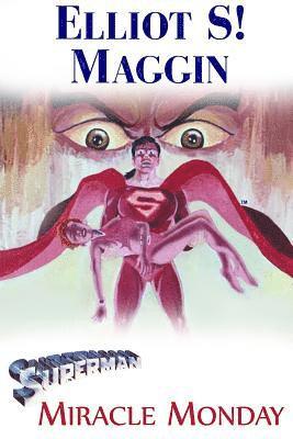 Elliot S. Maggin - Superman: Miracle Monday, Häftad