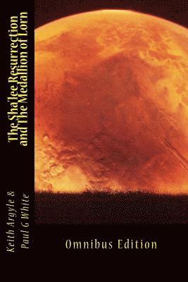 Paul G. White, Keith Argyle - The Sha'lee Resurrection and The Medallion of Lorn: Omnibus Edition, Häftad. Tillgänglighet: Lägg i varukorg