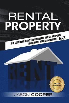 Jason Cooper - Rental Property: Complete Guide to Rental Property Investment and Management, From Beginner to Expert A-Z, Häftad. Tillgänglighet: Lägg i varukorg
