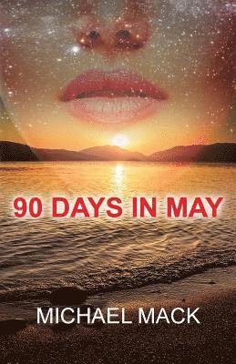 Michael Mack - 90 Days In May, Häftad. Tillgänglighet: Lägg i varukorg