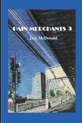 Jack McDonald - Pain Merchants 3, Häftad. Tillgänglighet: Lägg i varukorg