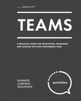 Robin Elliott - Teams: A Practical Guide for Developing, Managing and Leading the High Performing Team, Häftad. Tillgänglighet: Lägg i varukorg