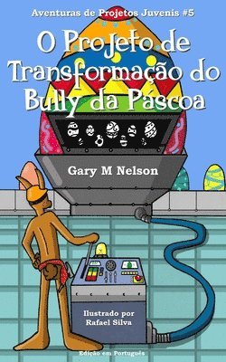 O Projeto de Transformação do Bully da Páscoa, Häftad. Tillgänglighet: Lägg i varukorg